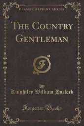 The Country Gentleman (Classic Reprint)