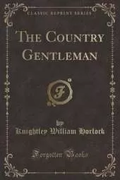 The Country Gentleman (Classic Reprint)
