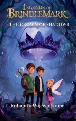 Legends of Brindlemark - The Crown of Shadows