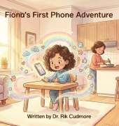 Fiona's First Phone Adventure: A Fun Digital Safety Adventure for Kids Learning About Phones, Apps, and Online Safety