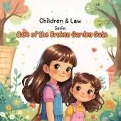 Children & Law: Case of the Broken Garden Gate
