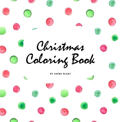 Christmas Coloring Book for Children (8.5x8.5 Coloring Book / Activity Book)