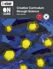 Creative Curriculum through Science: Ages 5-7