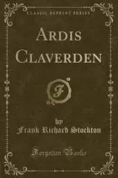 Ardis Claverden (Classic Reprint)