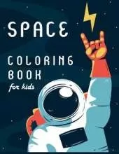 Space Coloring Book for Kids: Outer Space Coloring Book with Planets, Astronauts, Rockets, Space Ships