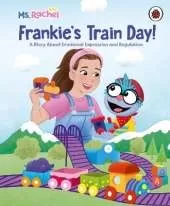 Ms Rachel: Frankie’s Train Day!: A Story About Expression and Emotional Regulation