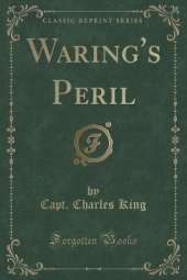 Waring's Peril (Classic Reprint)