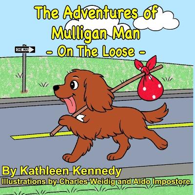 The Adventures of Mulligan Man: On The Loose