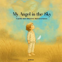 My Angel in the Sky: Even when we say goodbye, love stays close.
