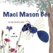 Maci Mason Bee: An ABC Botany Book