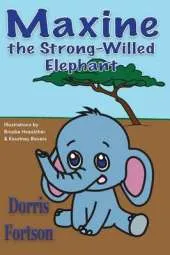 Maxine the Strong-Willed Elephant