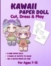 Kawaii Paper Doll: Chibi Anime Paper Dolls for Girls Ages 7-12 Cut Out, Color & Mix-and-Match Outfits