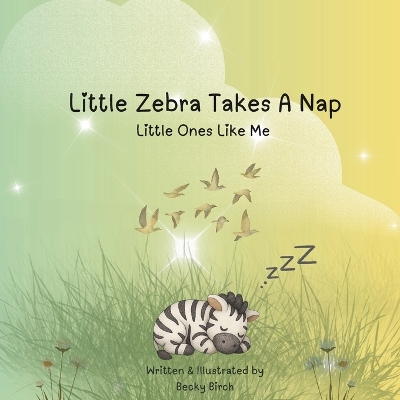 Little Zebra Takes A Nap: A Rhyming Animal Picture Book for Toddlers and Preschoolers