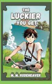The Luckier You Get