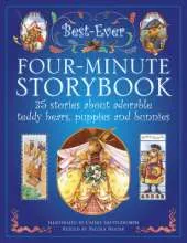 The Best-Ever Four-Minute Storybook: 35 Stories About Adorable Teddy Bears, Puppies and Bunnies