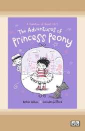 The Adventures of Princess Peony: A Collection of Books 1 and 2