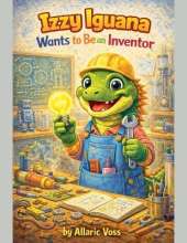 Izzy Iguana Wants to Be an Inventor
