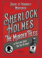 Sherlock Holmes: The Murder Files - 10 Puzzling Cases For You To Crack