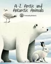 A-Z Arctic and Antarctic Animals