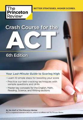 Crash Course for the ACT: Your Last-Minute Guide to Scoring High