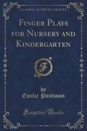 Finger Plays for Nursery and Kindergarten (Classic Reprint)