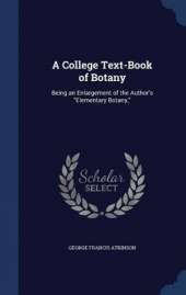 A College Text-Book of Botany: Being an Enlargement of the Author's Elementary Botany,