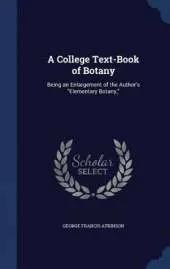A College Text-Book of Botany: Being an Enlargement of the Author's Elementary Botany,