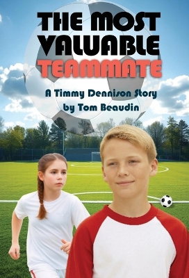 The Most Valuable Teammate: A Timmy Dennison Story