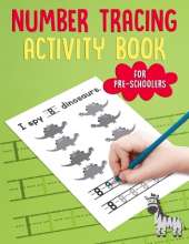 Number Tracing Activity Book for PreSchoolers: Traceable Number Workbook with Practice Pages: Counting 1 to 10 for Pre-K, Kindergarten & Kids Age 3-5