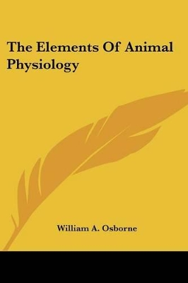 The Elements Of Animal Physiology
