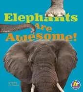 Elephants are Awesome (Awesome African Animals!)
