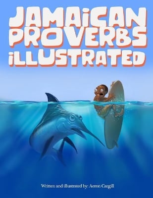 Jamaican Proverbs Illustrated