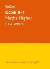 GCSE 9-1 Maths Higher In A Week: Ideal for the 2026 and 2027 Exams