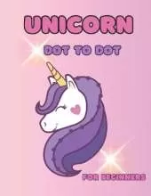 Unicorn Dot to Dot: Unicorn, Fairies & More: Easy & Simple for Beginners: Ages 3-6 (Dot to Dot for Children)