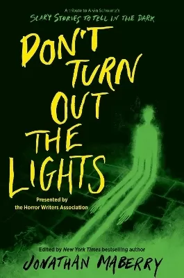 Don’t Turn Out the Lights: A Tribute to Alvin Schwartz's Scary Stories to Tell in the Dark