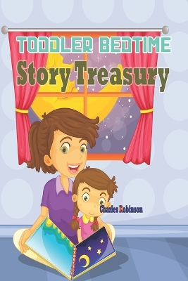 Toddler Bedtime Story Treasury: Collection of Magical Tales for Sweet Toddler
