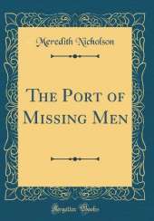 The Port of Missing Men (Classic Reprint)