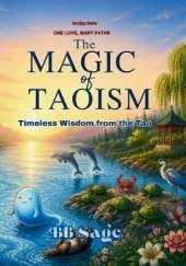 The Magic of Taoism: Timeless Wisdom from the Tao