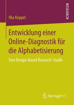 Entwicklung Einer Online-Diagnostik Fur Die Alphabetisierung: Eine Design-Based Research-Studie