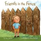 Friends in the Fence: A picture book story full of imagination, friendship, and fun.