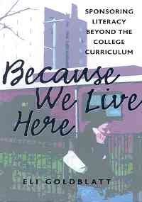 Because We Live Here: Sponsoring Literacy Beyond the College Curriculum