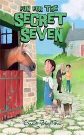 Secret Seven: Fun For The Secret Seven: Book 15