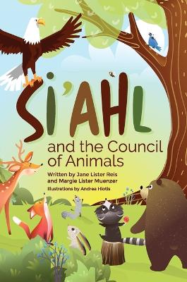 Si'ahl and the Council of Animals: A Story of Our Changing Climate for Children and Their Parents