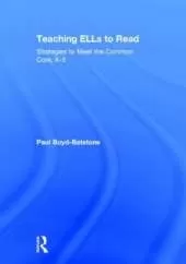 Teaching ELLs to Read: Strategies to Meet the Common Core, K-5