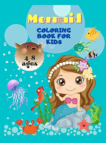 Mermaid Coloring Book For Kids Ages 4-8: Magical Coloring Book for Kids and Mermaid Lovers ! The Most Beautiful Designs