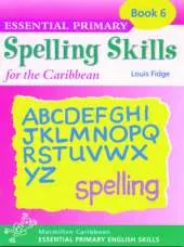 Essential Spelling for Caribbean Primary Schools