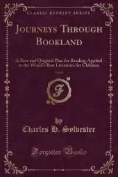 Journeys Through Bookland, Vol. 8: A New and Original Plan for Reading Applied to the World's Best Literature for Children (Classic Reprint)