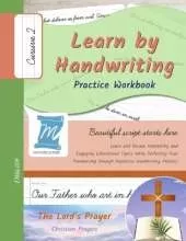 Learn by Handwriting, Practice Workbook - The Lord's Prayer - Catholic Prayers - Cursive, Level 2: Children and Adults. Repetition, Fast Learning, Memory, Focus - English