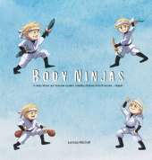 Body Ninjas: A story about our immune system, healthy choices and of course... Ninjas!