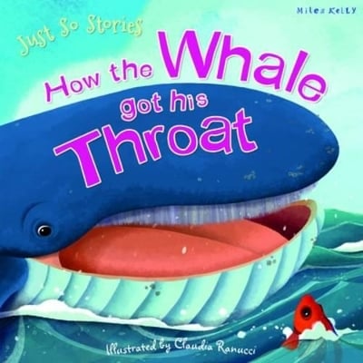 Just So Stories How the Whale Got His Throat